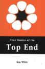 True Stories Of The Top End - Preview