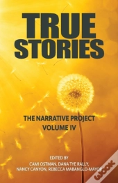 True Stories: The Narrative Project Volu