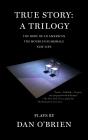 True Story: A Trilogy - Preview