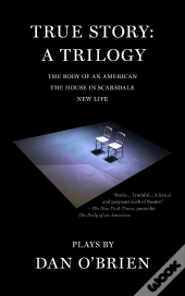 True Story: A Trilogy
