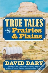 True Tales Of The Prairies And Plains