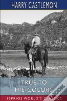 True To His Colors (Esprios Classics)