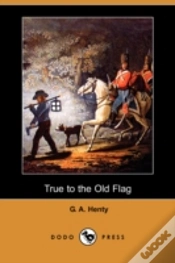 Capa do artigo True To The Old Flag (Dodo Press)
