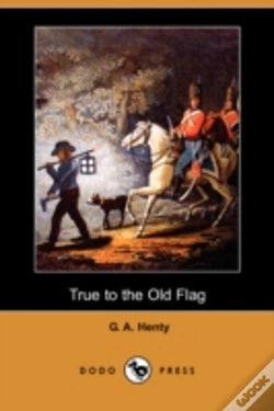 Capa do artigo True To The Old Flag (Dodo Press)