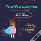True You Super You