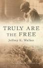 Truly Are The Free - Preview