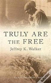 Truly Are The Free