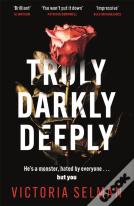 Truly, Darkly, Deeply