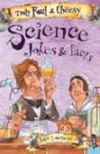 Truly Foul & Cheesy Science Joke Book
