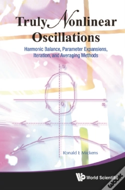 Capa do artigo Truly Nonlinear Oscillations: Harmonic Balance, Parameter Expansions, Iteration, And Averaging Methods