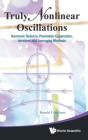 Truly Nonlinear Oscillations: Harmonic Balance, Parameter Expansions, Iteration, And Averaging Methods - Preview