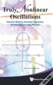 Capa do artigo Truly Nonlinear Oscillations: Harmonic Balance, Parameter Expansions, Iteration, And Averaging Methods
