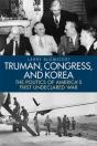 Truman, Congress, And Korea - Preview