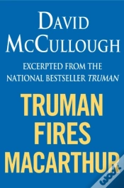 Capa do artigo Truman Fires Macarthur (Ebook Excerpt Of Truman)