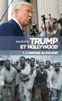 Trump Et Hollywood (1. L'Arrivee Au Pouvoir) - Preview
