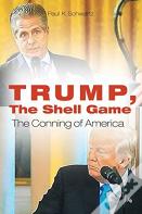 Trump, The Shell Game