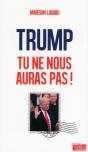 Trump, Tu Ne Nous Auras Pas ! - Preview