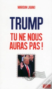 Trump, Tu Ne Nous Auras Pas !