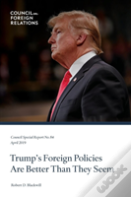 Trump'S Foreign Policies Are Better Than They Seem