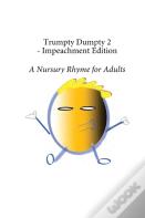 Trumpty Dumpty 2 - Impeachment Edition