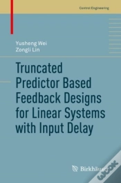 Capa do artigo Truncated Predictor Based Feedback Designs For Linear Systems With Input Delay