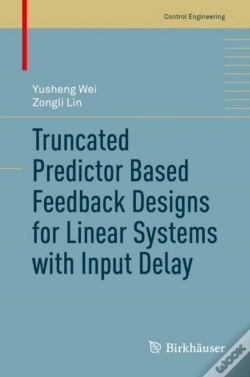 Capa do artigo Truncated Predictor Based Feedback Designs For Linear Systems With Input Delay