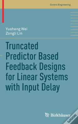 Capa do artigo Truncated Predictor Based Feedback Designs For Linear Systems With Input Delay