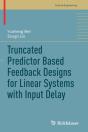 Truncated Predictor Based Feedback Designs For Linear Systems With Input Delay - Preview