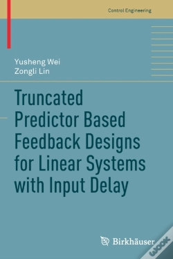 Capa do artigo Truncated Predictor Based Feedback Designs For Linear Systems With Input Delay