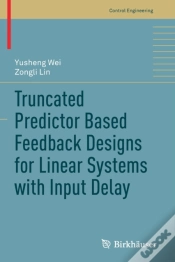 Capa do artigo Truncated Predictor Based Feedback Designs For Linear Systems With Input Delay