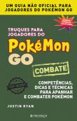 Truques Para Jogadores de Pokémon Go - Combate
