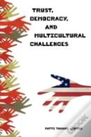 Trust, Democracy, And Multicultural Challenges