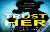 Trust Her