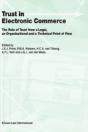 Trust In Electronic Commerce: The Role Of Trust From A Legal - Preview