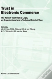Trust In Electronic Commerce: The Role Of Trust From A Legal