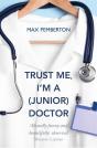 Trust Me, I'M A (Junior) Doctor - Preview
