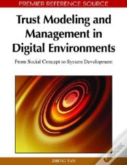 Trust Modeling And Management In Digital Environments