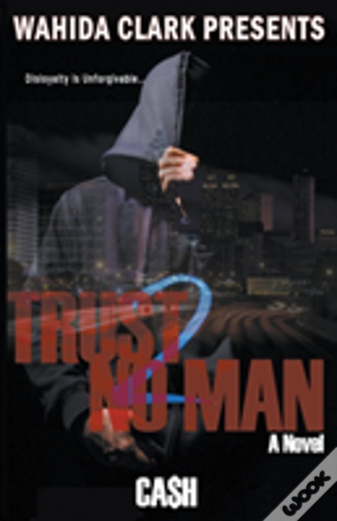 Trust No Man 2:: Disloyalty Is Unforgivable
