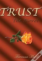 Trust, The Novel