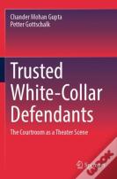 Trusted White-Collar Defendants