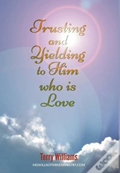 Trusting And Yielding To Him Who Is Love