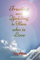 Trusting And Yielding To Him Who Is Love