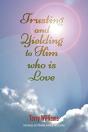 Trusting And Yielding To Him Who Is Love - Preview