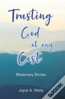 Trusting God At Any Cost