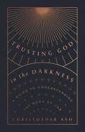 Trusting God In The Darkness