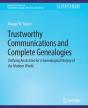 Trustworthy Communications And Complete Genealogies - Preview