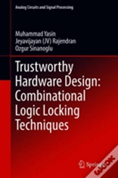 Trustworthy Hardware Design: Combinational Logic Locking Techniques