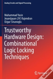 Trustworthy Hardware Design: Combinational Logic Locking Techniques