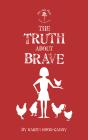Truth About Brave - Preview