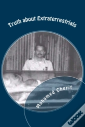 Truth About Extraterrestrials: What Did